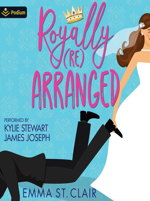 Title details for Royally Rearranged by Emma St. Clair - Available